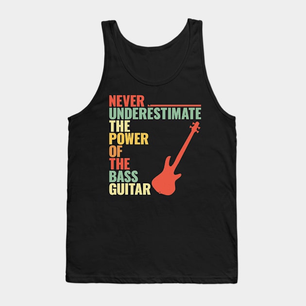 NEVER UNDERESTIMATE THE POWER OF THE bass guitar Tank Top by jodotodesign